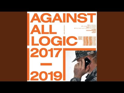 A.A.L. (Against All Logic) — With an Addict