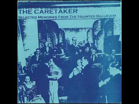 The Caretaker — The Caretaker - Selected Memories From The Haunted Ballroom - (HQ CD RIP w/ ART)