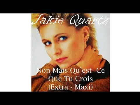 Jakie Quartz — Jakie Quartz - Non Mais Qu'est-Ce Que Tu Crois (Extra - Maxi)