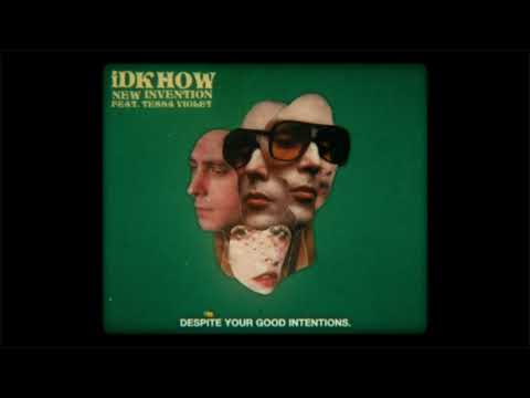 I DONT KNOW HOW BUT THEY FOUND ME — New Invention (Feat. Tessa Violet)
