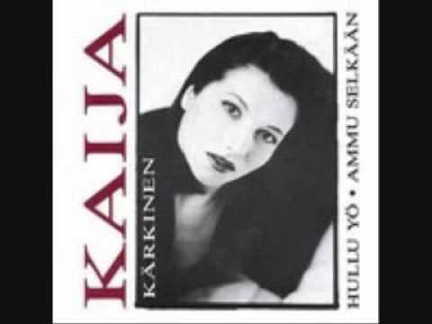 Kaija Kärkinen — Kaija Kärkinen - Hullu Yö