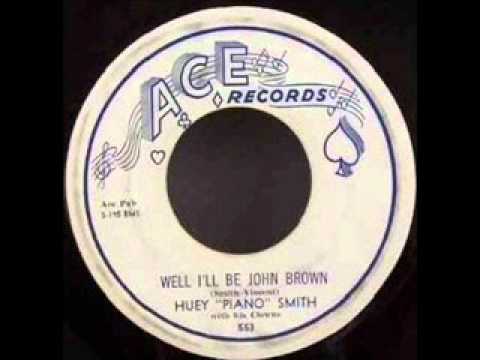 Huey "Piano" Smith — HUEY 'PIANO' SMITH   Well I'll Be John Brown   APR '59