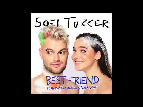 Sofi Tukker — SOFI TUKKER - Best Friend feat. NERVO, The Knocks & Alisa Ueno (Official Audio)