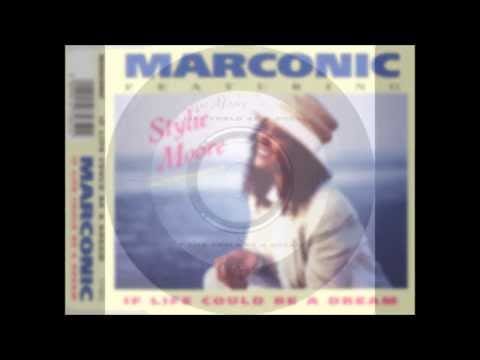 Marconic — Marconic ft Stylie Moore - If Life Could Be A Dream