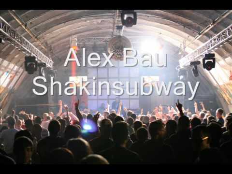Alex Bau — Alex Bau Shakinsubway