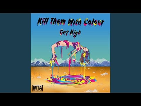 Kill Them With Colour — Get High (Extended Mix)