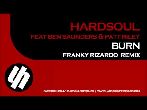 Hardsoul — Hardsoul feat Ben Saunders & Patt Riley - Burn (Franky Rizardo Remix) (Preview)
