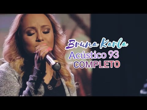 Bruna Karla — Bruna Karla - Acústico 93 - COMPLETO - (2019)