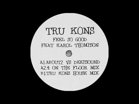 Carroll Thompson — Tru Kons - Feel So Good (About 2 vs. Deepsound)