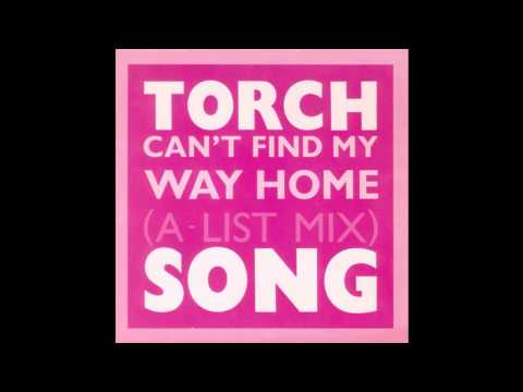 Torch Song — Torch Song - Can't Find My Way Home (A-List Mix By Rico Conning)