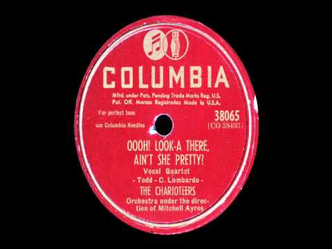 The Charioteers — 78 RPM: The Charioteers - Oooh! Look-a There, Ain't She Pretty?
