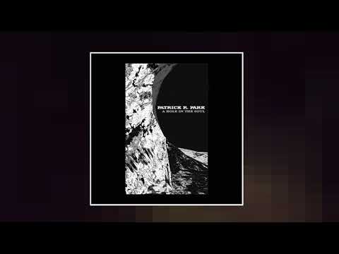 Patrick R. Pärk — Patrick R. Pärk - "A Hole In The Soul" (album preview)
