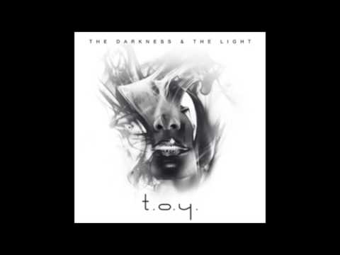 T.O.Y. — T. O. Y. - The Darkness And The Light