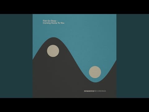 Fish Go Deep — Coming Home To You (Dub Mix)