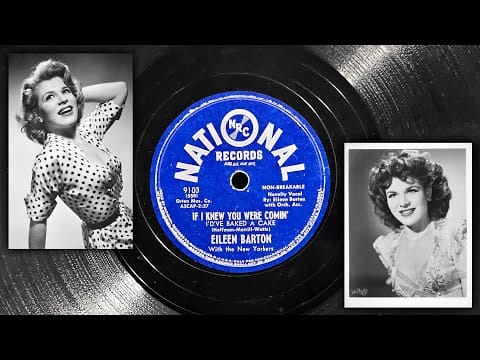 Eileen Barton — If I Knew You Were Comin' I'd've Baked A Cake - Eileen Barton ~ 1950