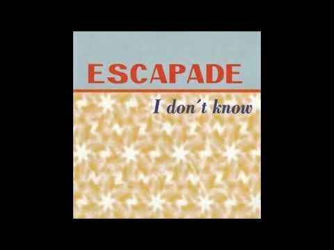 Escapade (2) — Escapade - I Don't Know (Insane Radio Edit)