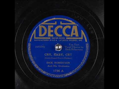 Dick Robertson And His Orchestra — Cry, Baby, Cry ~ Dick Robertson and His Orchestra (1938)