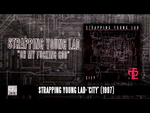 Strapping Young Lad — STRAPPING YOUNG LAD - Oh My Fucking God (Album Track)
