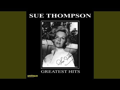 Sue Thompson — It has to be