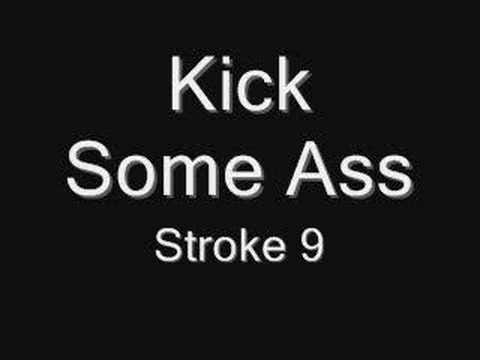 Stroke 9 — Stroke 9-Kick Some Ass