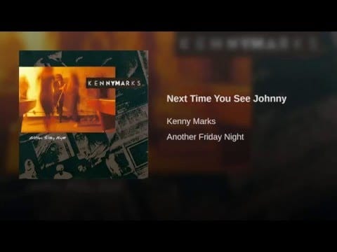 Kenny Marks — Next Time You See Johnny