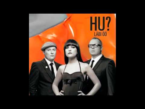 HU? — HU? - Läbi ÖÖ