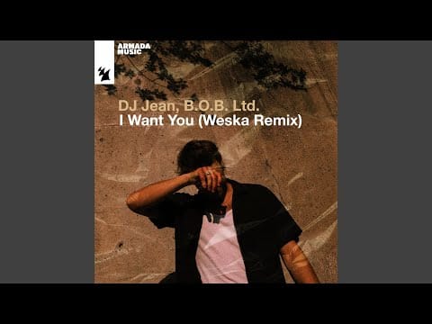 DJ Jean — I Want You (Weska Extended Remix)