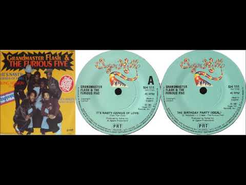 Grandmaster Flash & The Furious Five — Grandmaster Flash & The Furious Five – It's Nasty (Genius Of Love) - The Birthday Party.