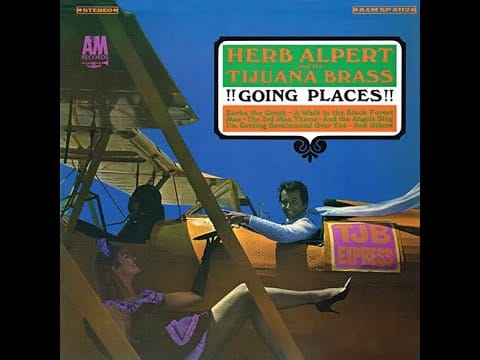 Herb Alpert & The Tijuana Brass — Spanish Flea | Herb Alpert & The Tijuana Brass | !!Going Places!! | 1965 A&M LP