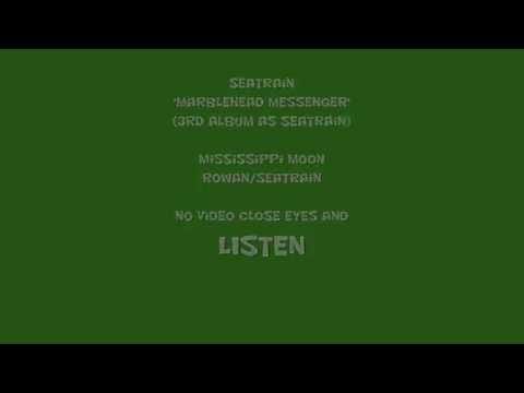 Seatrain — SEATRAIN "Mississippi Moon" from 'Marblehead Messenger' album