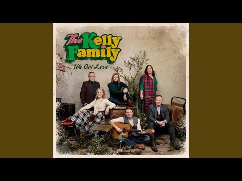 The Kelly Family — We Got Love