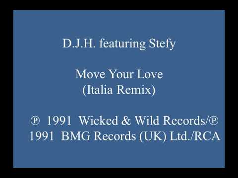 DJ H. Feat. Stefy — D.J.H. featuring Stefy - Move Your Love (Italia Remix)