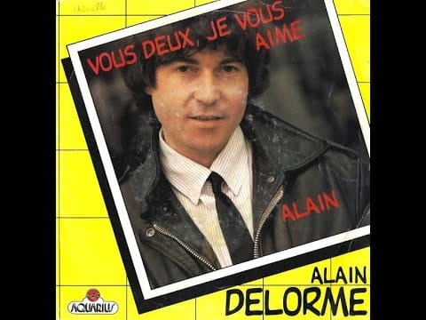 Alain Delorme — ALAIN DELORME - Vous deux, je vous aime (1981)