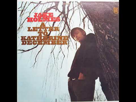 Jake Holmes — 7  Jake Holmes - The Diner Song - A Letter To Katherine December, 1967