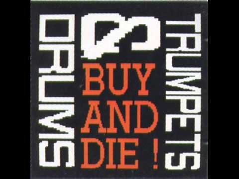 Trumpets & Drums — Trumpets & Drums ‎– Buy & Die!
