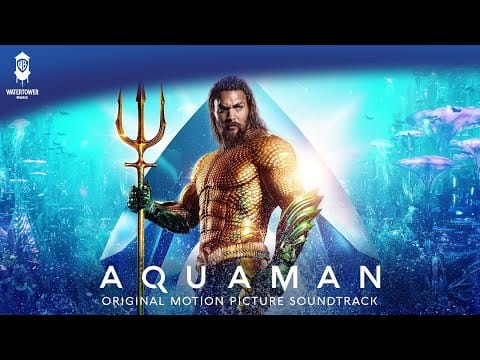 Rupert Gregson-Williams — Aquaman Official Soundtrack | The Legend Of Atlan - Rupert Gregson-Williams | WaterTower