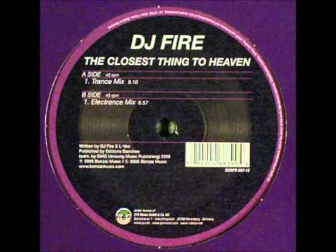 DJ Fire — DJ Fire - The Closest Thing To Heaven (Trance Mix)