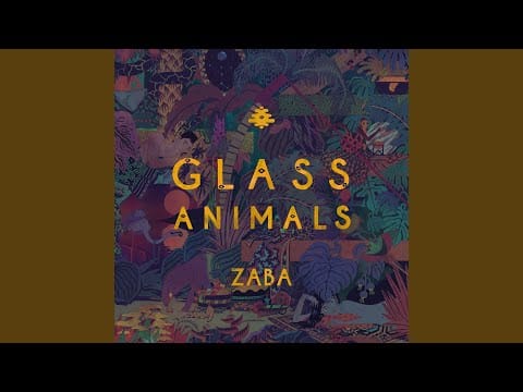 Glass Animals — Walla Walla