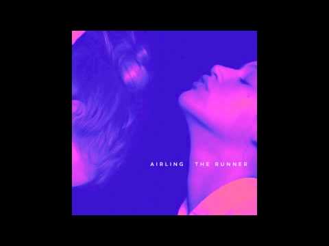 Airling — Airling - The Runner (Love Gracefully EP | 2014)