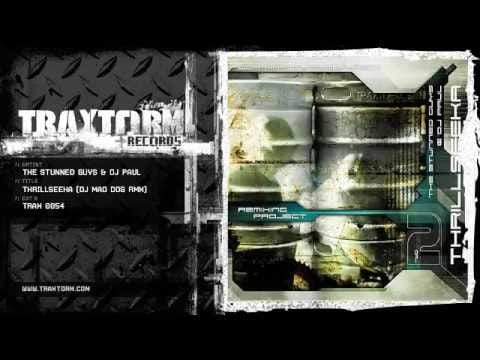The Stunned Guys — The Stunned Guys & DJ Paul - Thrillseeka (DJ Mad Dog rmx) (Traxtorm Records - TRAX 0054)