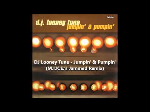 DJ Looney Tune — DJ Looney Tune - Jumpin' & Pumpin' (M.I.K.E.'s Jammed Remix)