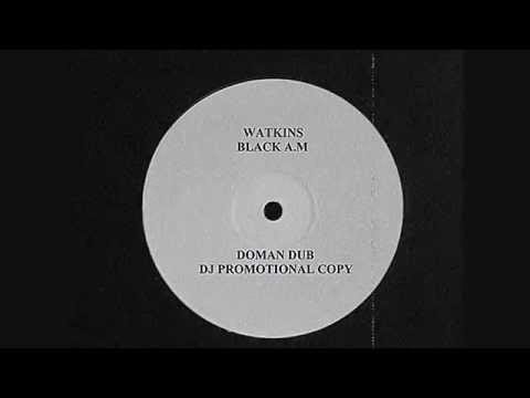 Watkins — Watkins - Black A.M. (Doman Dub) 2001 White Promo