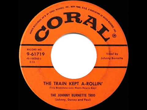 The Johnny Burnette Trio — 1956 Johnny Burnette Trio - The Train Kept A-Rollin’