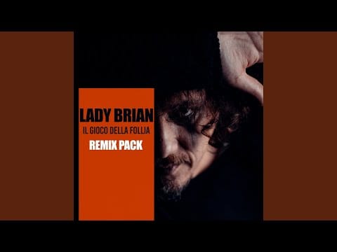 Lady Brian — Il gioco della follia (Dj maxwell opera mix)