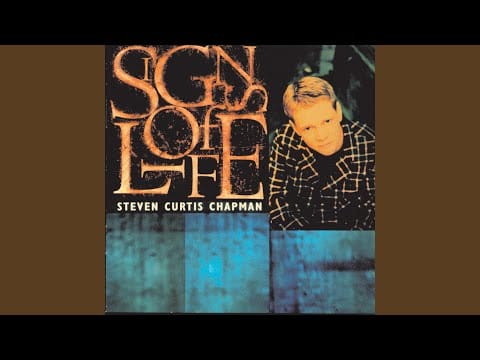 Steven Curtis Chapman — Signs Of Life