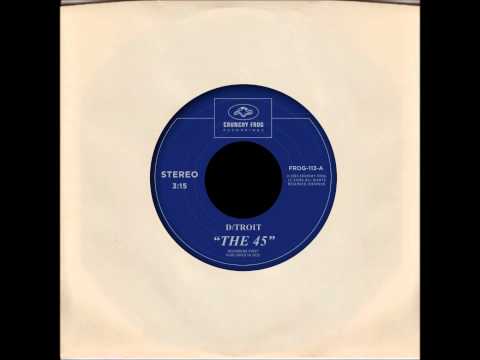 D/troit — D/troit - The 45 (Official Audio)