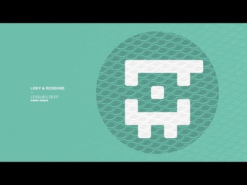 Loxy & Resound — Loxy & Resound - Leagues Deep (Resound Remix)