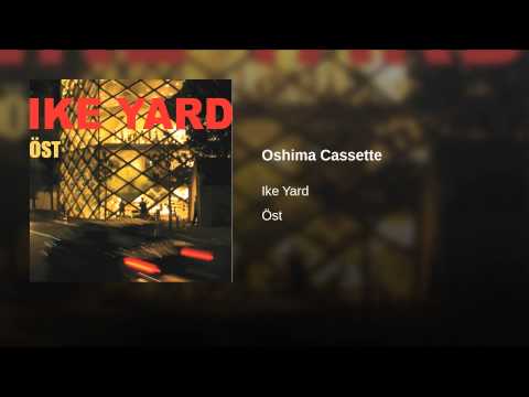 Ike Yard — Oshima Cassette