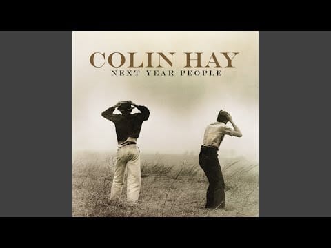 Colin Hay — Next Year People
