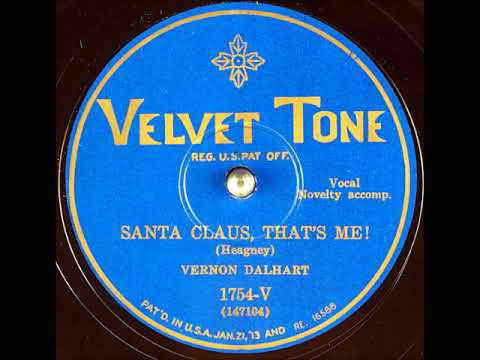Vernon Dalhart — Santa Claus, That's Me! ~ Vernon Dalhart with Novelty Accomp. (1928)